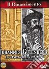 Rinascimento (Il) - Johannes Gutenberg - La Nascita Della Stampa dvd