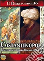 Rinascimento (Il) - Costantinopoli - Il Declino Dell'Impero Romano D'Oriente dvd