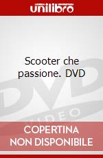 Scooter che passione. DVD dvd