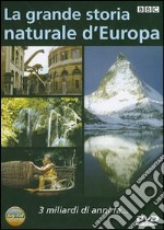 La grande storia naturale d'Europa. 3 miliardi di anni fa... dvd