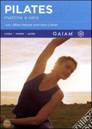 Pilates mattina e sera. GAIAM film in dvd di Ted Landon