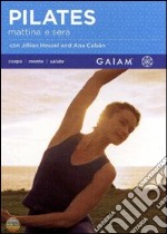 Pilates mattina e sera. GAIAM