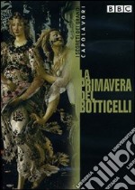 Segreti Dei Grandi Capolavori (I) - La Primavera Di Botticelli dvd