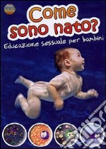 Come Sono Nato? - Educazione Sessuale Per Bambini dvd