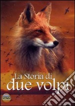 La storia di due volpi dvd