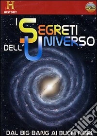 I segreti dell'universo. Dal Big Bang ai buchi neri dvd