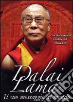 Dalai Lama. Il suo messaggio al mondo dvd