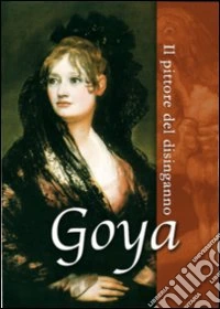 Goya - Il Pittore Del Disinganno dvd