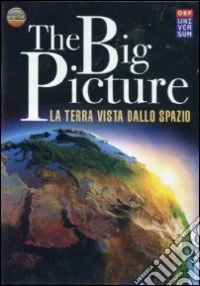 The Big Pictures. La terra vista dallo spazio dvd