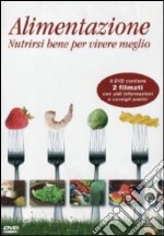 Alimentazione - Nutrirsi Bene Per Vivere Meglio dvd