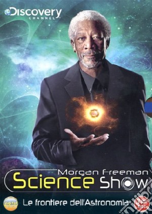 Morgan Freeman Science Show - Le Frontiere Dell'Astronomia (3 Dvd) film in dvd