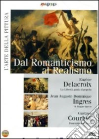 Arte Della Pittura (L') - Dal Romanticismo Al Realismo dvd