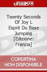 Twenty Seconds Of Joy L Esprit Du Base Jumping [Edizione: Francia] dvd