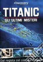 Titanic - Gli Ultimi Misteri dvd