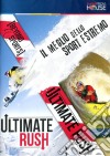 Ultimate Rush - Il Meglio Dello Sport Estremo dvd