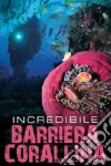 Incredibile Barriera Corrallina Nel Paradiso Delle Isole Andamane (L') dvd