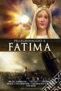 Pellegrinaggio A Fatima dvd