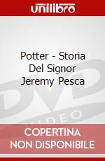 Potter - Storia Del Signor Jeremy Pesca dvd