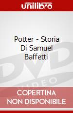 Potter - Storia Di Samuel Baffetti film in dvd di Cinehollywood