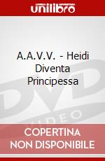 A.A.V.V. - Heidi Diventa Principessa dvd