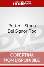 Potter - Storia Del Signor Tod film in dvd di Cinehollywood