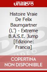 Histoire Vraie De Felix Baumgartner (L') - Extreme B.A.S.E. Jump [Edizione: Francia] dvd