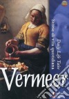 Vermeer - Storie Di Vita Quotidiana dvd