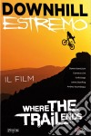 Downhill Estremo - Il Film film in dvd