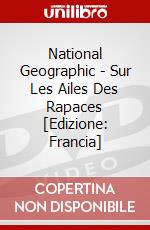 National Geographic - Sur Les Ailes Des Rapaces [Edizione: Francia] dvd