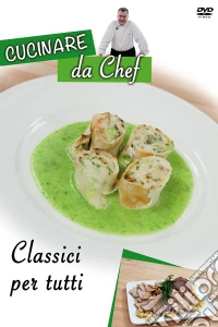 Cucinare Da Chef - Classici Per Tutti dvd