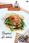 Cucinare Da Chef - Stupisci Gli Amici dvd