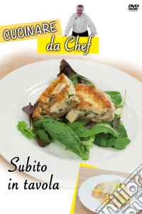 Cucinare Da Chef - Subito In Tavola dvd