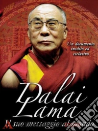 Dalai Lama - Il Suo Messaggio Al Mondo dvd