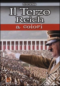 Terzo Reich A Colori (Il) dvd
