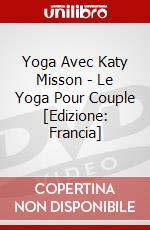 Yoga Avec Katy Misson - Le Yoga Pour Couple [Edizione: Francia] dvd