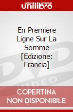 En Premiere Ligne Sur La Somme [Edizione: Francia] dvd