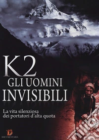 K2 - Gli Uomini Invisibili dvd