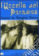 Uccello Del Paradiso (L') (Luana La Vergine Sacra) dvd