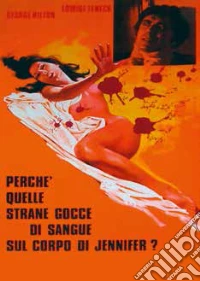 Perche' Quelle Strane Gocce Di Sangue Sul Corpo Di Jennifer? dvd