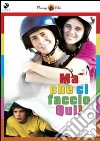 Ma Che Ci Faccio Qui! film in dvd di Francesco Amato