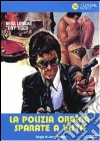 Polizia Ordina: Sparate A Vista (La) film in dvd di Giulio Giuseppe Negri