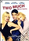 Two Much - Uno Di Troppo dvd