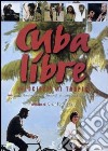 Cuba Libre - Velocipedi Ai Tropici dvd