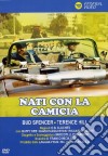 Nati Con La Camicia film in dvd di E.B. Clucher
