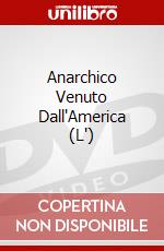 Anarchico Venuto Dall'America (L') dvd