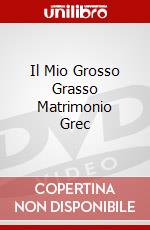Il Mio Grosso Grasso Matrimonio Grec dvd