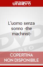 L'uomo senza sonno -the machinist- dvd