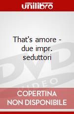 That's amore - due impr. seduttori dvd