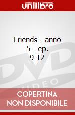 Friends - anno 5 - ep. 9-12 dvd