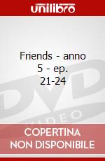 Friends - anno 5 - ep. 21-24 dvd